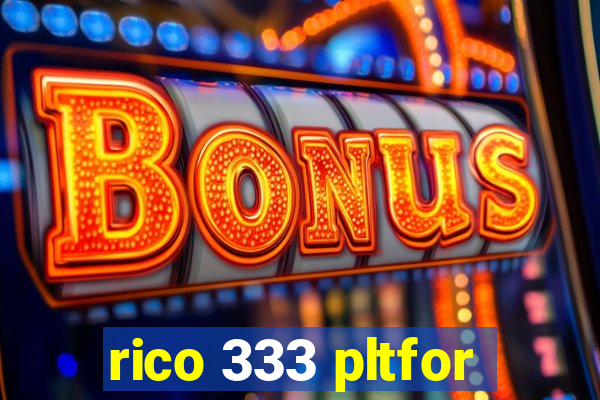 rico 333 pltfor